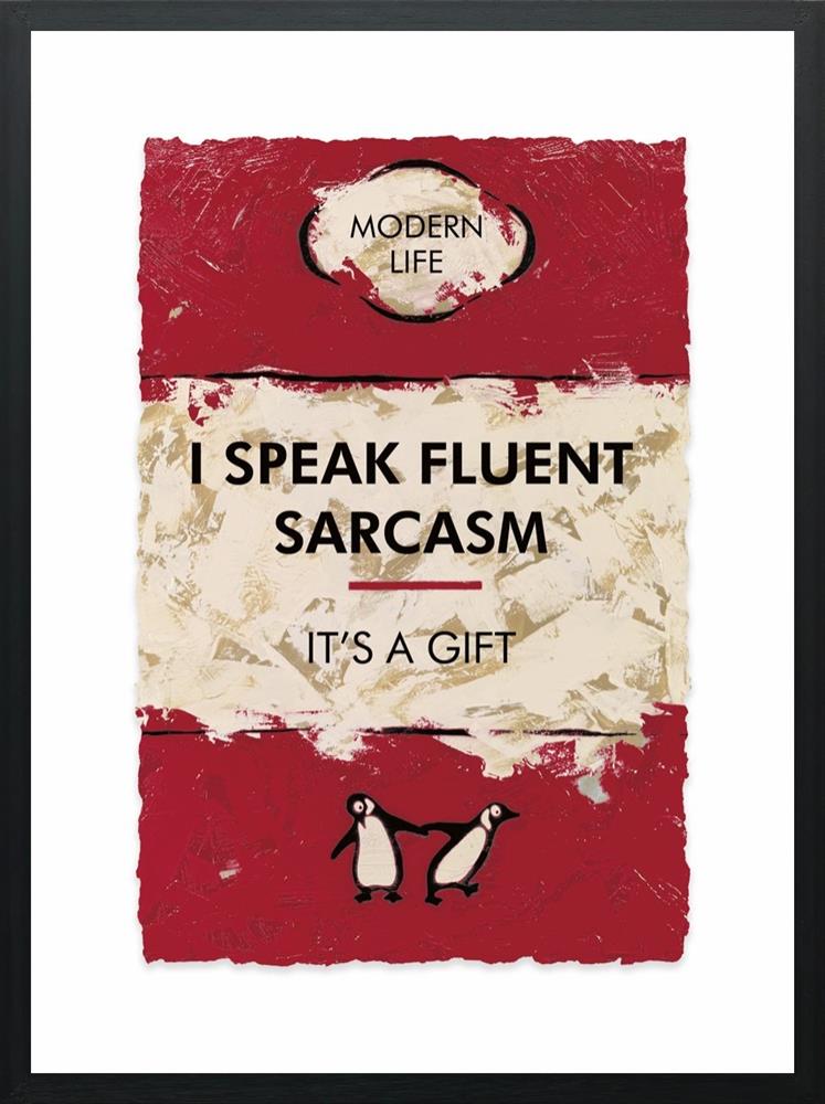 I Speak Fluent Sarcasm...