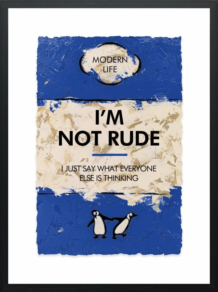 I'm Not Rude...