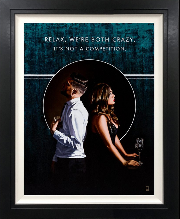 Relax, We're Both Crazy Original by Richard Blunt
